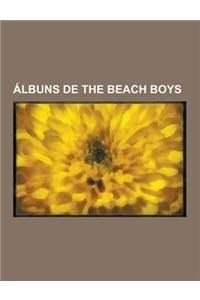 Albuns de the Beach Boys: Pet Sounds, Sunflower, Surf's Up, Holland, the Beach Boys Today!, Summer in Paradise, 15 Big Ones, 20-20, Little Deuce