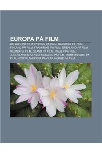 Europa Pa Film: Belgien Pa Film, Cypern Pa Film, Danmark Pa Film, Finland Pa Film, Frankrike Pa Film, Grekland Pa Film, Irland Pa Film
