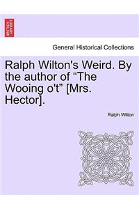 Ralph Wilton's Weird. by the Author of 