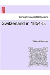 Switzerland in 1854-5.