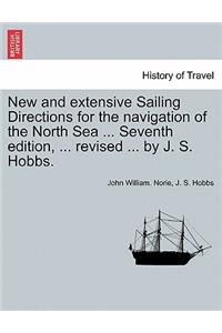New and Extensive Sailing Directions for the Navigation of the North Sea ... Seventh Edition, ... Revised ... by J. S. Hobbs.