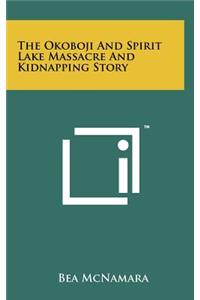 Okoboji And Spirit Lake Massacre And Kidnapping Story