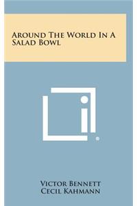 Around the World in a Salad Bowl