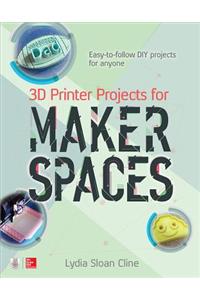 3D Printer Projects for Makerspaces