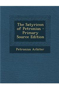 The Satyricon of Petronius - Primary Source Edition