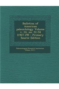 Bulletins of American Paleontology Volume V. 14, No. 51-54 (1927-29)