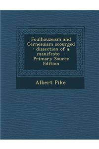 Foulhouzeism and Cerneauism Scourged