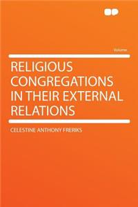 Religious Congregations in Their External Relations