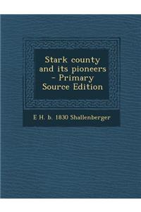 Stark County and Its Pioneers