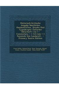 Historisch-Kritische Ausgabe Samtlicher Handschriften, Drucke Und Typoskripte