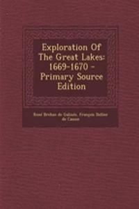 Exploration of the Great Lakes: 1669-1670 - Primary Source Edition