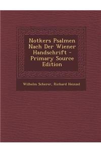 Notkers Psalmen Nach Der Wiener Handschrift - Primary Source Edition