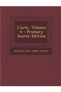 L'Arte, Volume 4 - Primary Source Edition