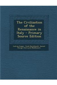 The Civilization of the Renaissance in Italy - Primary Source Edition