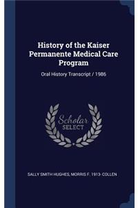 History of the Kaiser Permanente Medical Care Program