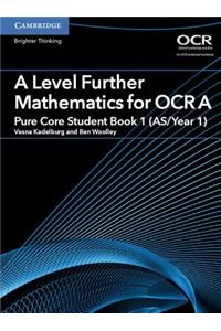 Level Further Mathematics for OCR a Pure Core Student Book 1 (As/Year 1)