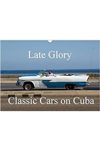Late Glory - Classic Cars on Cuba 2017