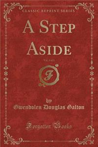 A Step Aside, Vol. 3 of 3 (Classic Reprint)
