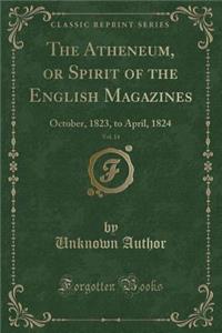 The Atheneum, or Spirit of the English Magazines, Vol. 14: October, 1823, to April, 1824 (Classic Reprint)