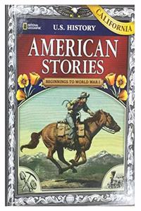 Us History American Stories: Beginnings to World War I, California Student Edition