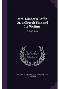 Mrs. Limber's Raffle Or, a Church Fair and Its Victims