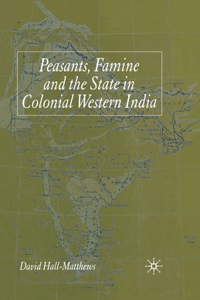 Peasants, Famine and the State in Colonial Western India