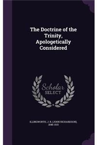 The Doctrine of the Trinity, Apologetically Considered