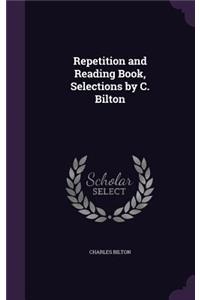 Repetition and Reading Book, Selections by C. Bilton