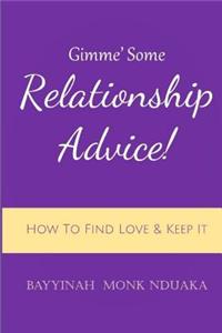 Gimme Some Relationship Advice!