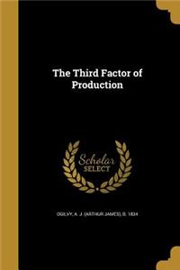 The Third Factor of Production