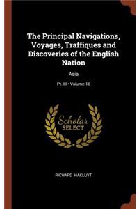 Principal Navigations, Voyages, Traffiques and Discoveries of the English Nation: Asia; Volume 10; Pt. III