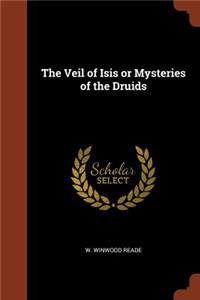 The Veil of Isis or Mysteries of the Druids
