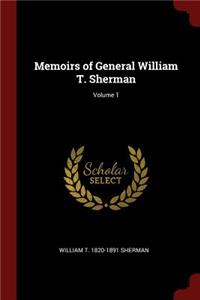 Memoirs of General William T. Sherman; Volume 1
