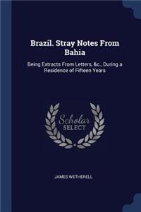 Brazil. Stray Notes From Bahia