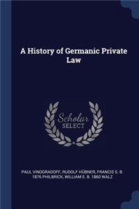 A History of Germanic Private Law