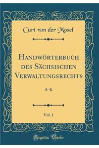 Handwörterbuch Des Sächsischen Verwaltungsrechts, Vol. 1