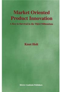 Market Oriented Product Innovation