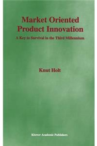 Market Oriented Product Innovation