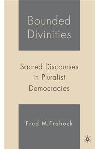 Bounded Divinities