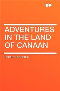 Adventures in the Land of Canaan