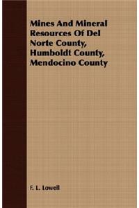 Mines And Mineral Resources Of Del Norte County, Humboldt County, Mendocino County