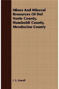 Mines and Mineral Resources of del Norte County, Humboldt County, Mendocino County