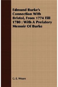 Edmund Burke's Connection with Bristol, from 1774 Till 1780