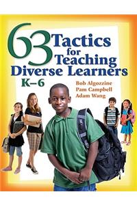 63 Tactics for Teaching Diverse Learners, K-6