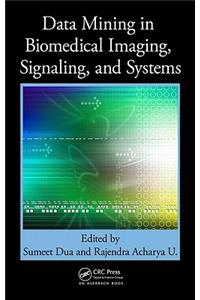 Data Mining in Biomedical Imaging, Signaling, and Systems