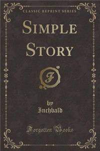 Simple Story (Classic Reprint)