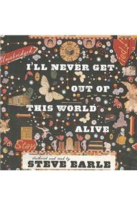 I'll Never Get Out of This World Alive