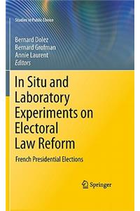 In Situ and Laboratory Experiments on Electoral Law Reform