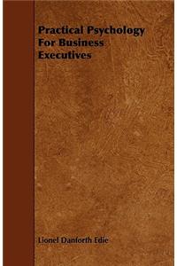 Practical Psychology for Business Executives