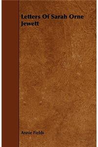 Letters Of Sarah Orne Jewett